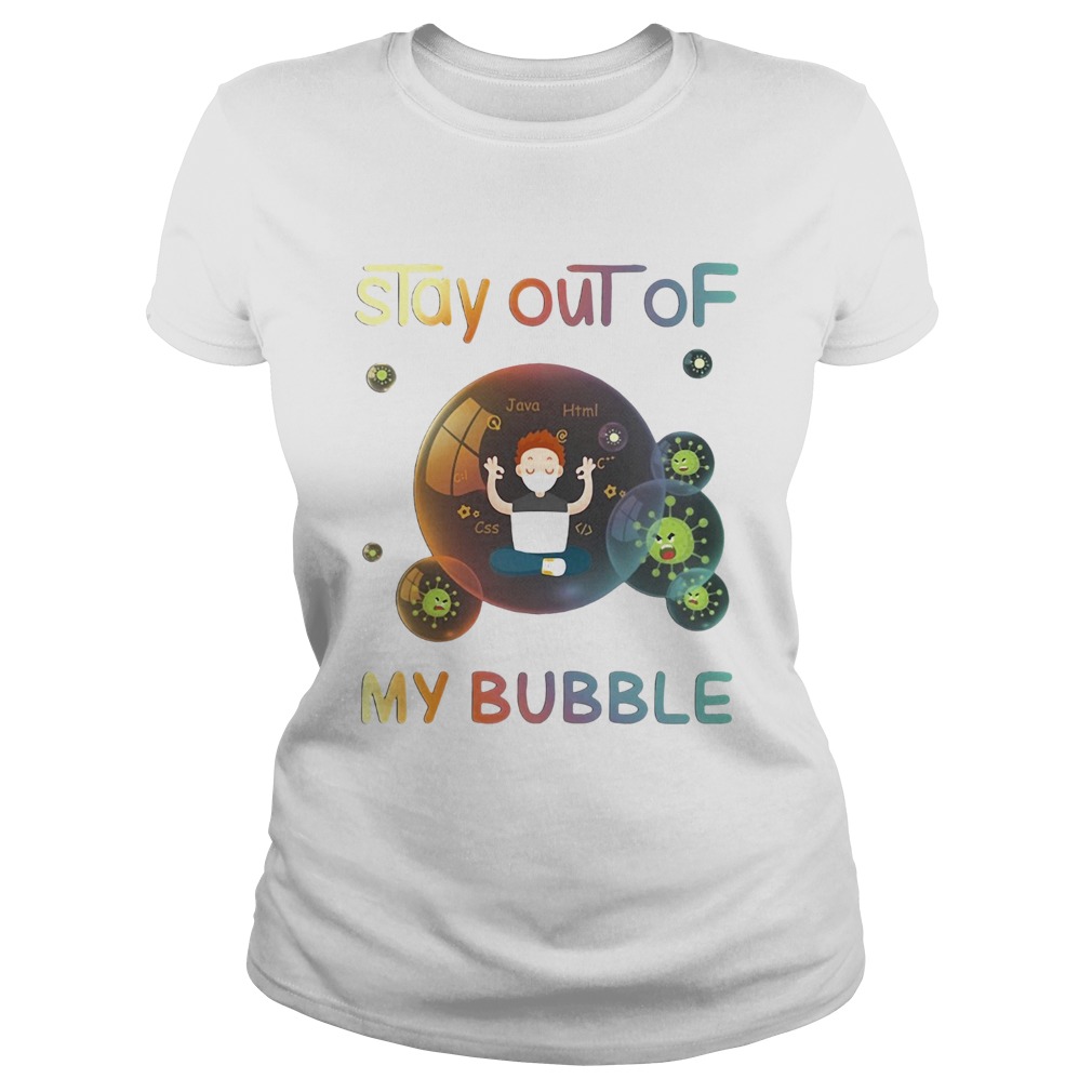 Stay out of my bubble java html css Covid19 mask Classic Ladies