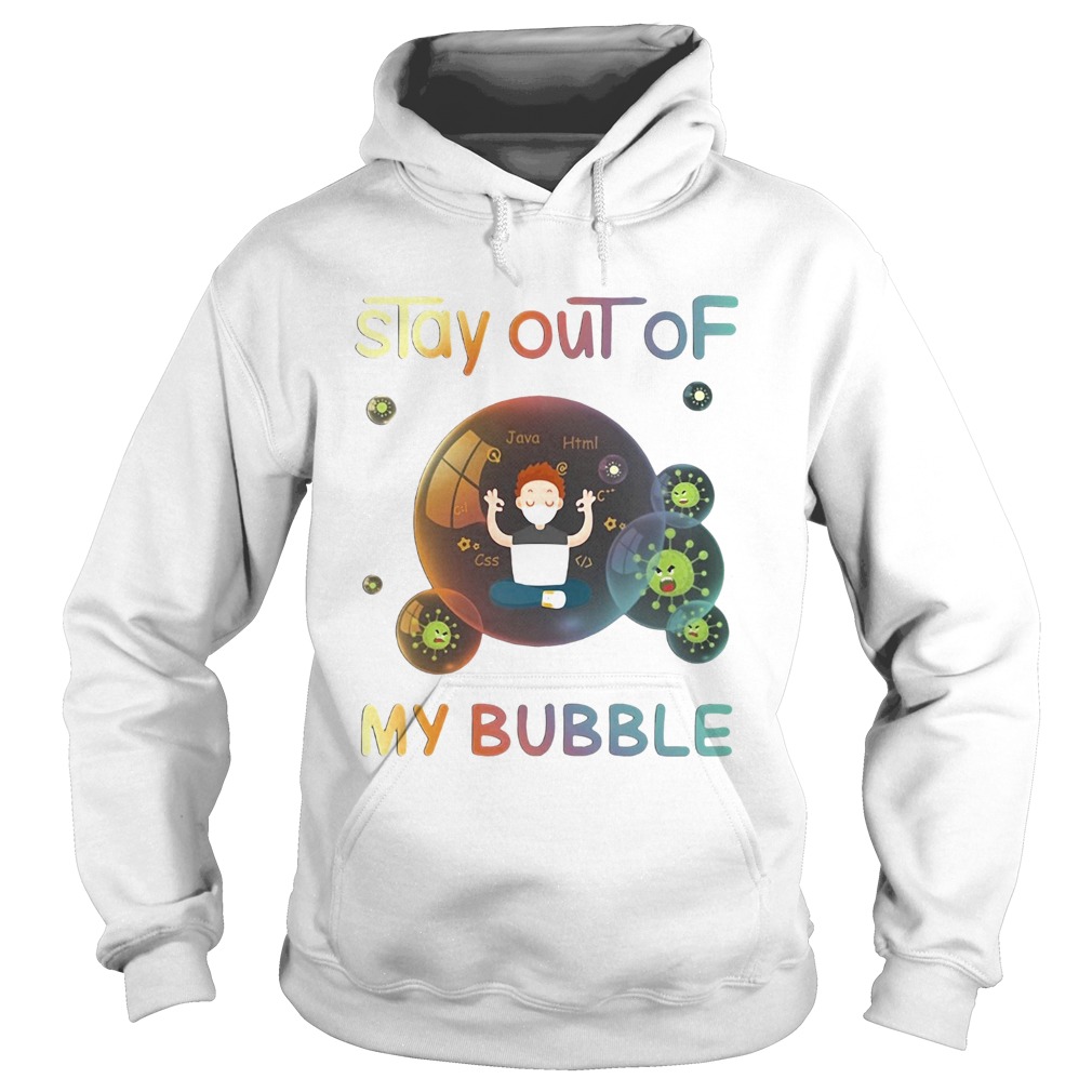 Stay out of my bubble java html css Covid19 mask Hoodie