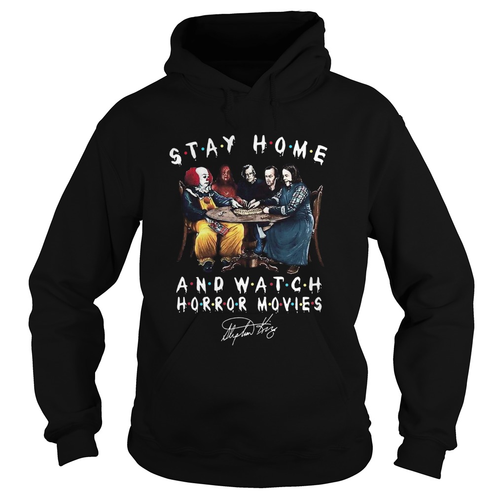 Stephen King Is Still Underrated Stay Home And Watch Horror Movies Hoodie