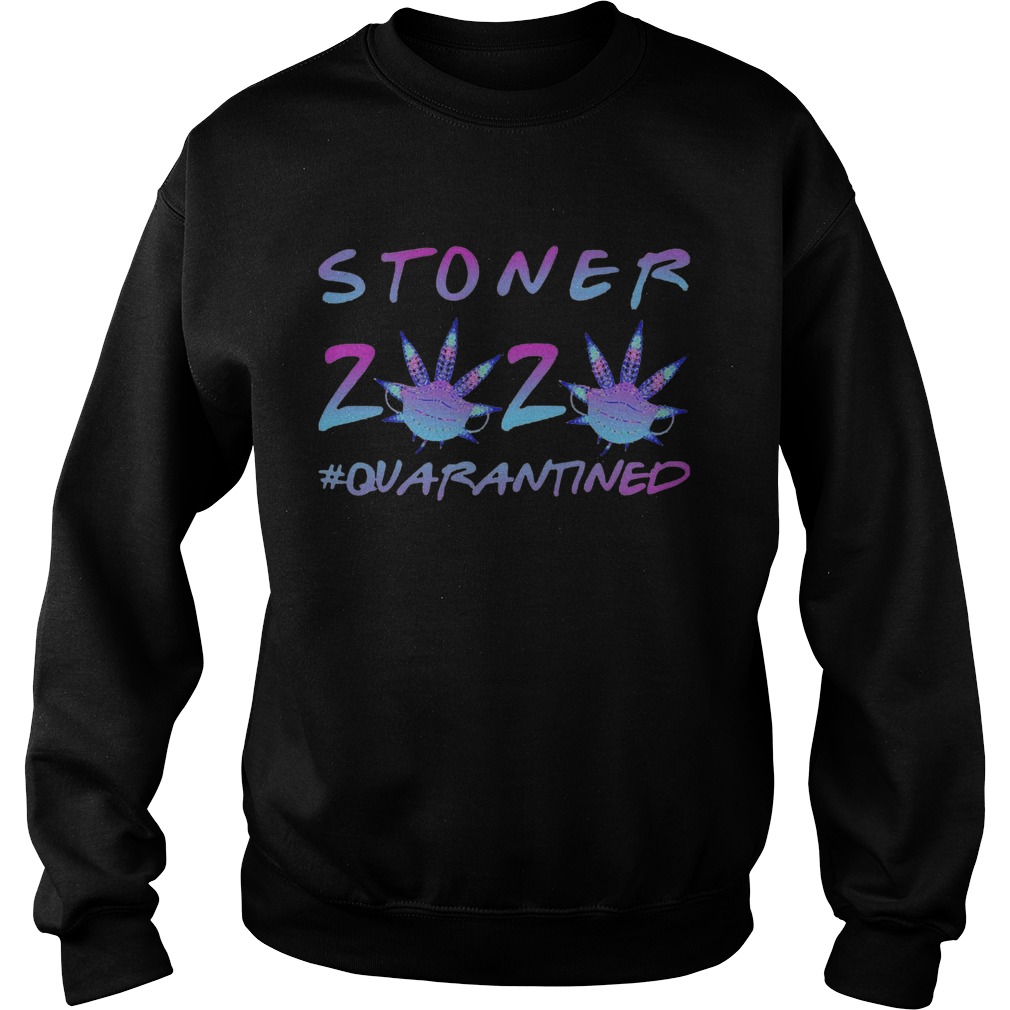 Stoner 2020 weed quarantined mask Sweatshirt