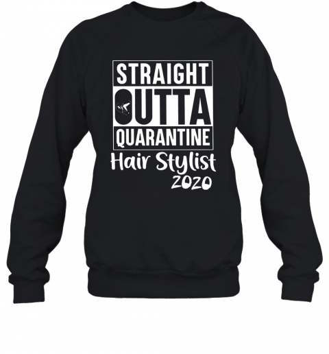 Straight Outta Hair Stylist T-Shirt Unisex Sweatshirt