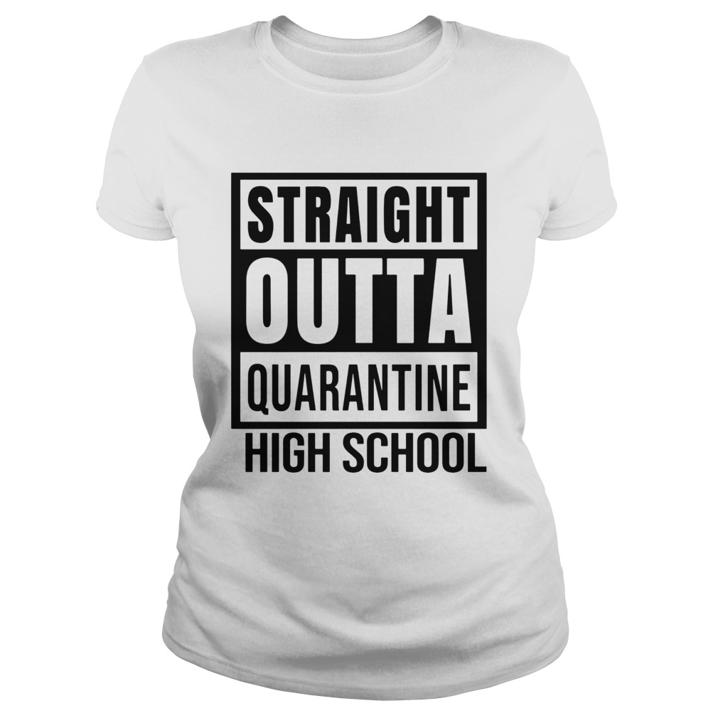 Straight Outta Quarantine High School Classic Ladies