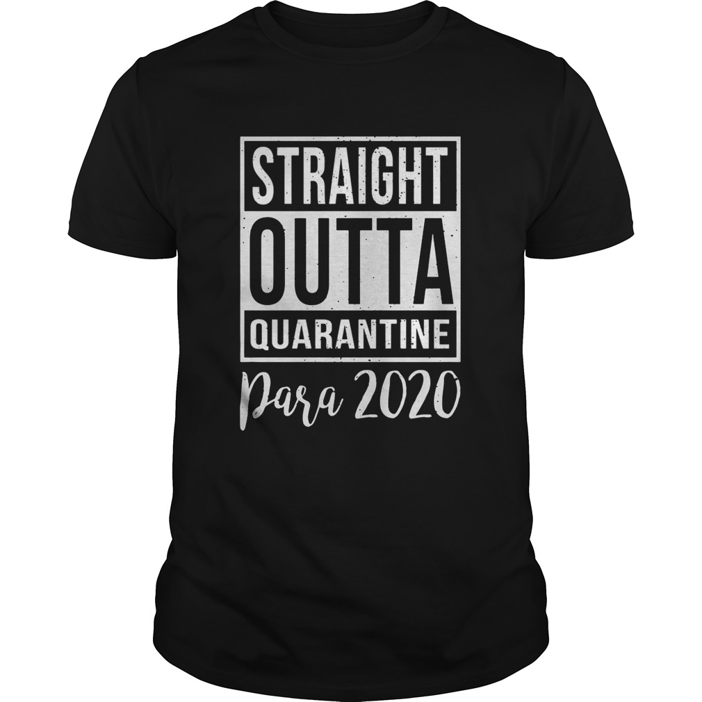 Straight Outta Quarantine Para 2020 shirt