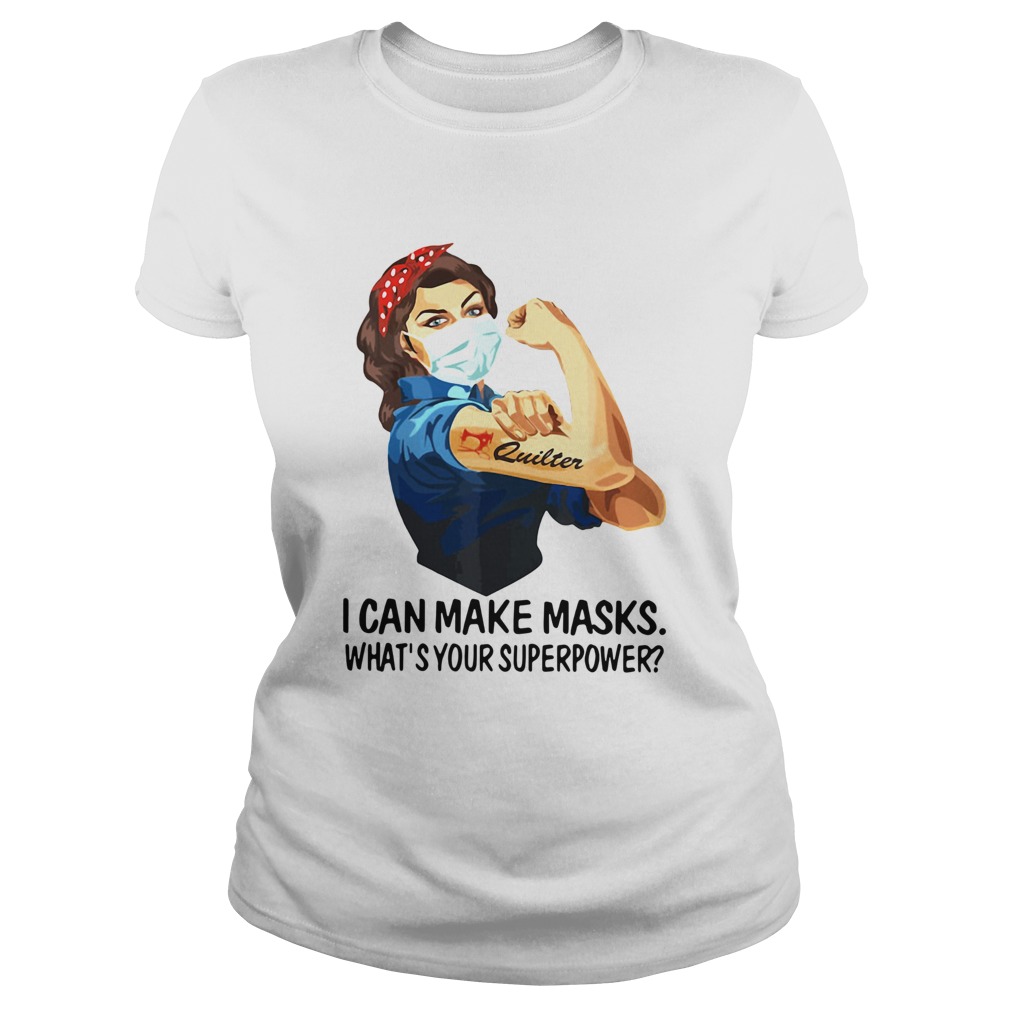 Strong Woman Tattoo Quilter I Can Make Masks Whats Your Superpower Classic Ladies