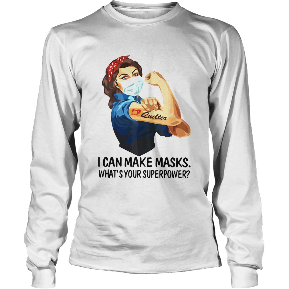Strong Woman Tattoo Quilter I Can Make Masks Whats Your Superpower Long Sleeve