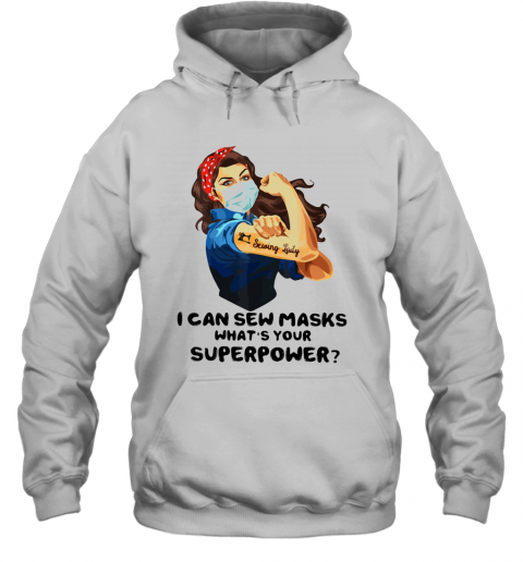 Strong Woman Tattoo Serving Lady I Can Sew Masks What's Your Superpower T-Shirt Unisex Hoodie