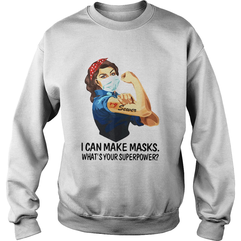 Strong Woman Tattoo Sewer I Can Make Masks Whats Your Superpower Sweatshirt