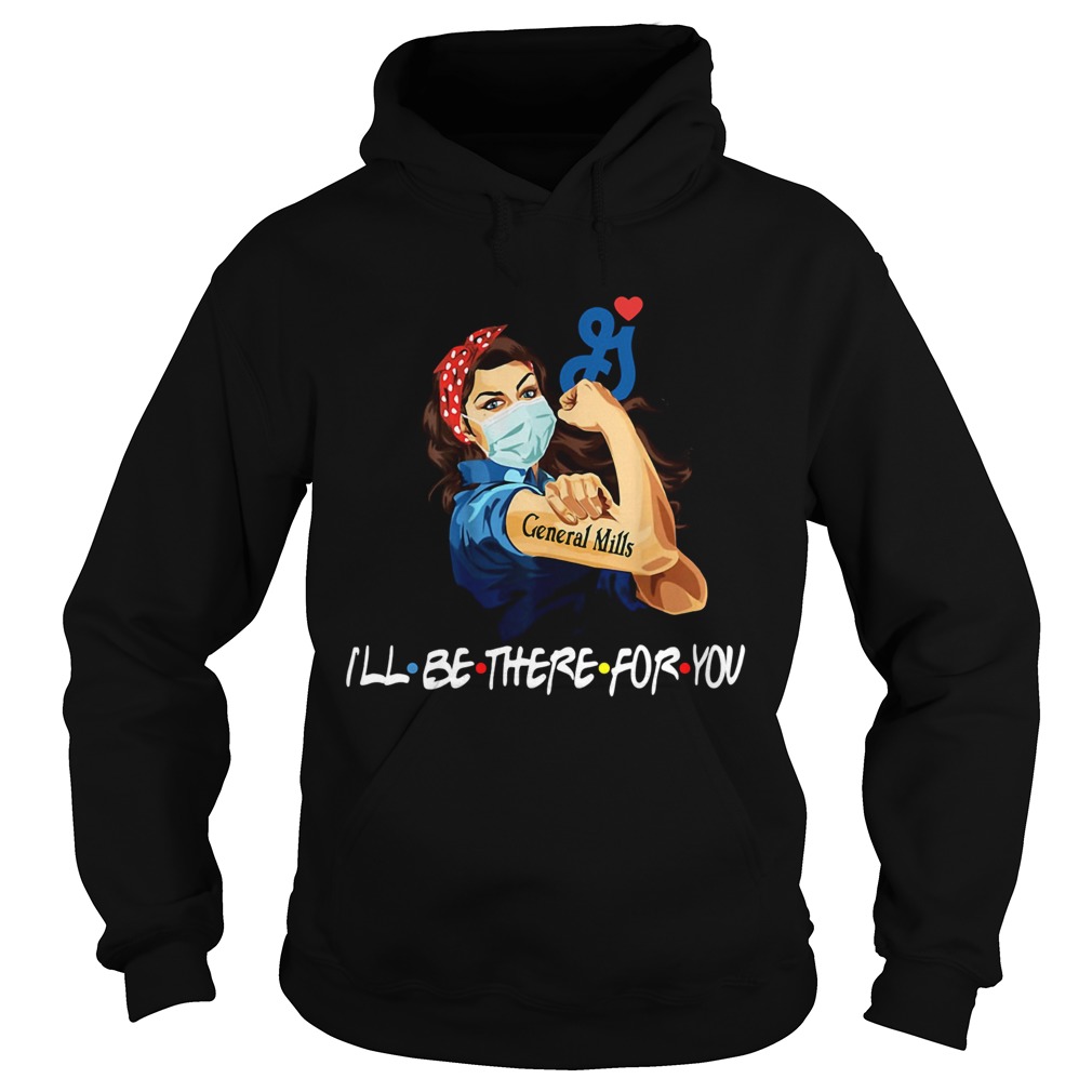 Strong Woman Tattoos General Mills Ill Be There For You Covid19 Hoodie