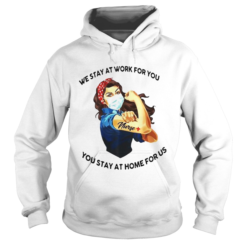 Strong Woman Tattoos Nurse We Stay At Work For You You Stay At Home For Us Covid19 Hoodie