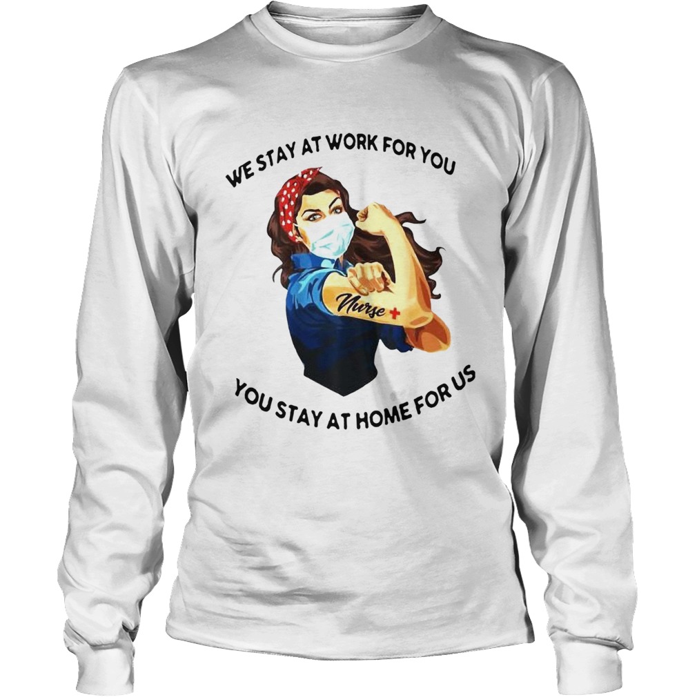 Strong Woman Tattoos Nurse We Stay At Work For You You Stay At Home For Us Covid19 Long Sleeve