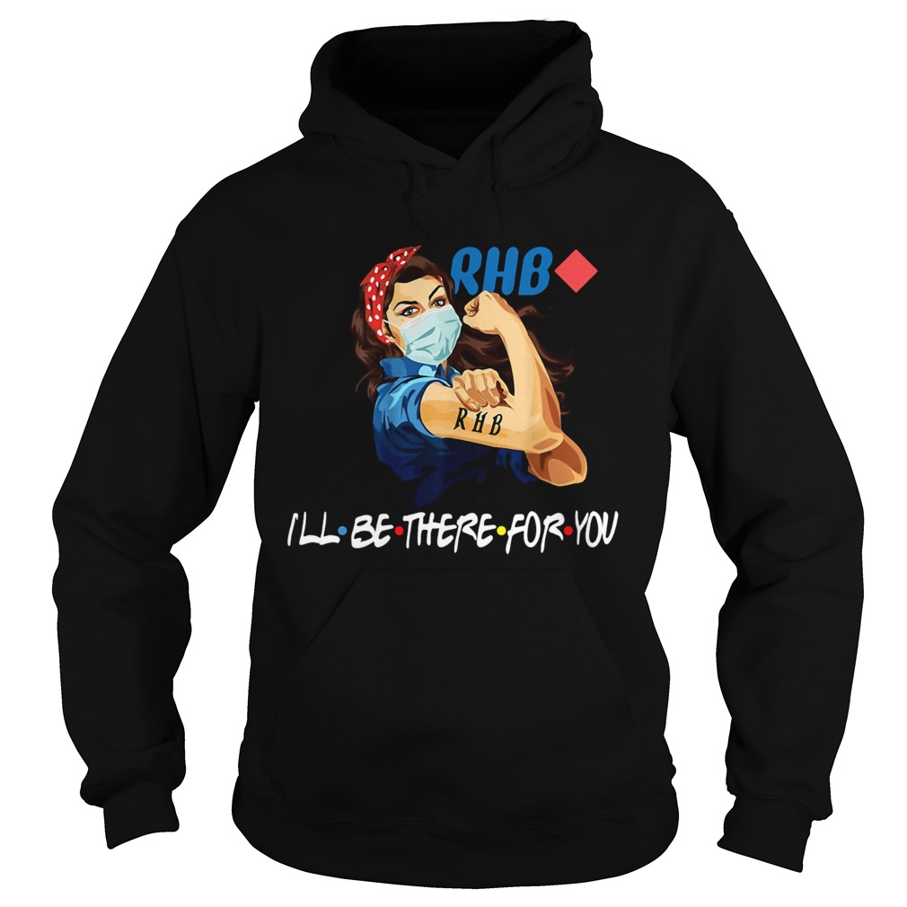 Strong Woman Tattoos RHB Ill Be There For You Covid19 Hoodie