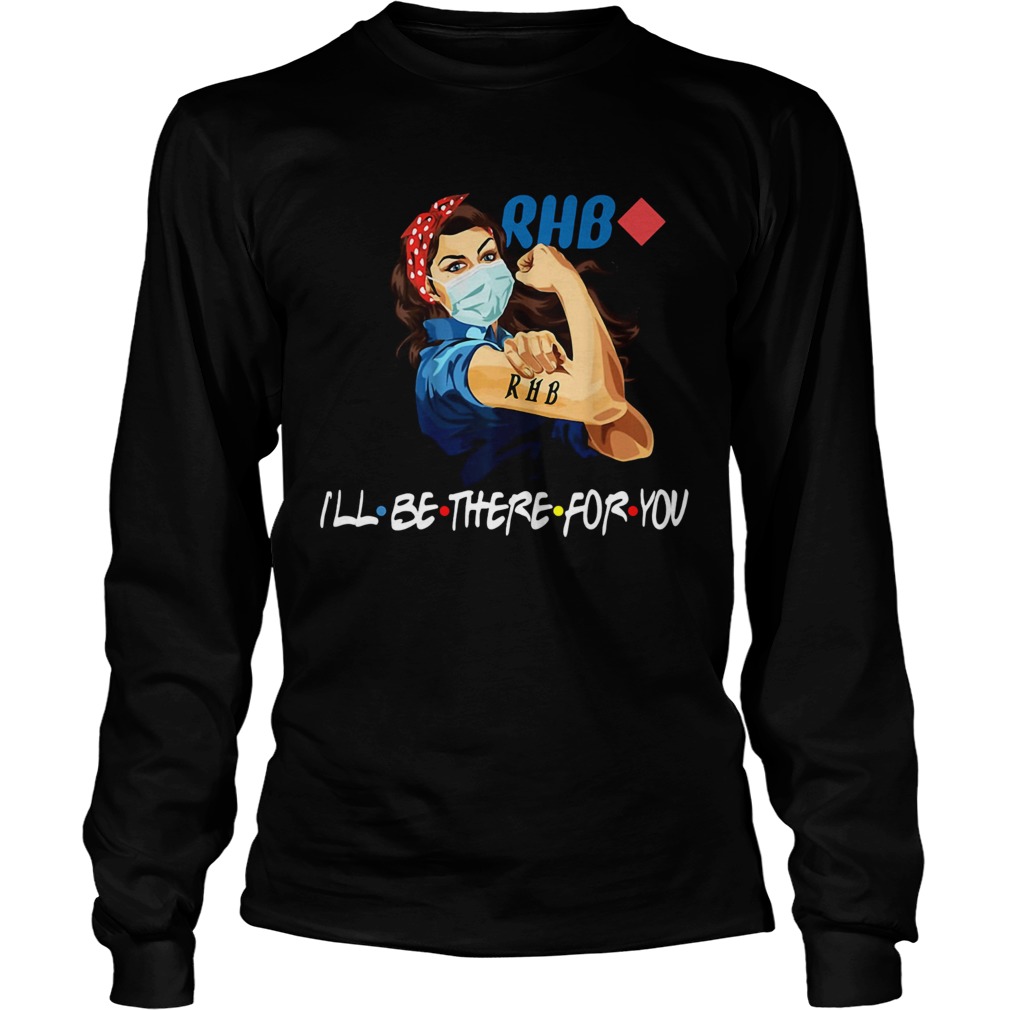Strong Woman Tattoos RHB Ill Be There For You Covid19 Long Sleeve