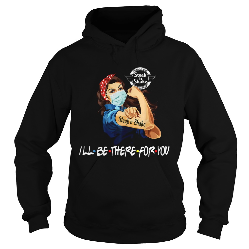 Strong Woman Tattoos Steak n Shake Ill Be There For You Covid19 Hoodie