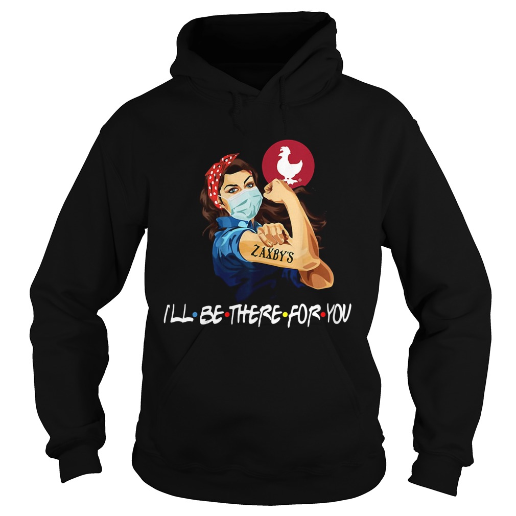 Strong Woman Tattoos Zaxbys Ill Be There For You Covid19 Hoodie