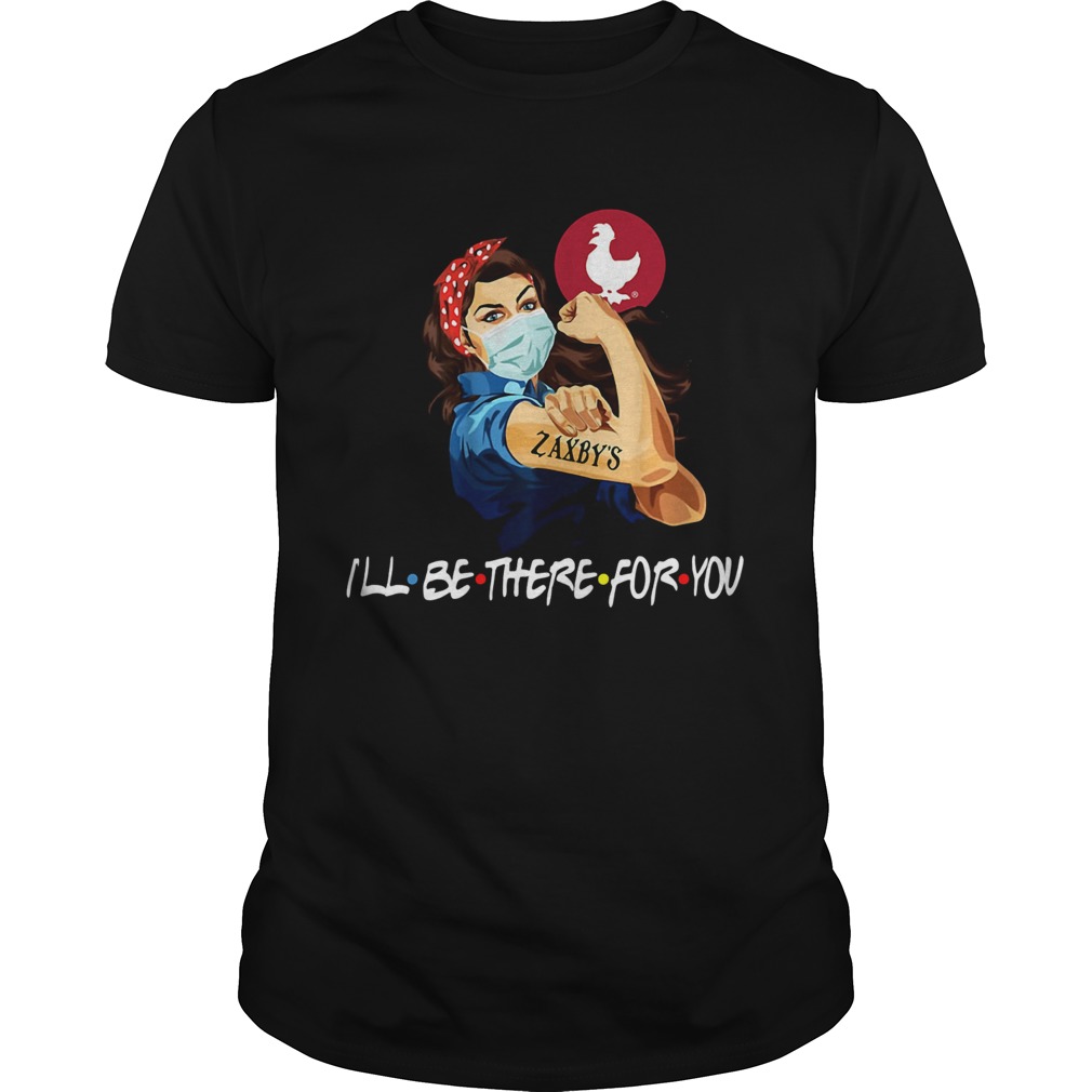 Strong Woman Tattoos Zaxbys Ill Be There For You Covid19 shirt