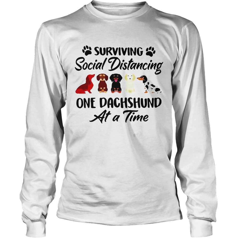 Surviving Social Distancing One Dachshund Dog Long Sleeve