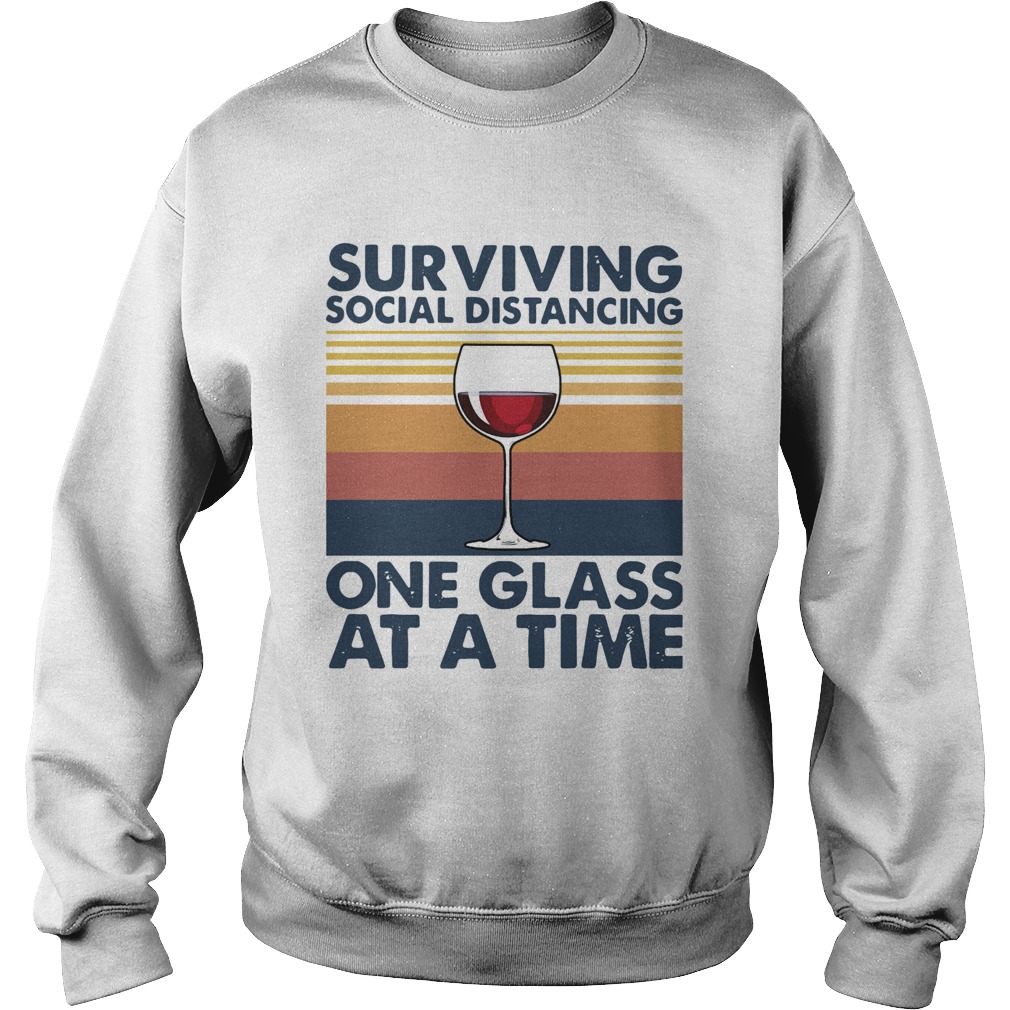 Surviving Social Distancing One Glass At A Time Vintage Sweatshirt