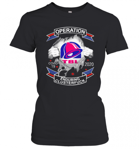 Taco Bell Operation Covid 19 2020 Enduring Clusterfuck T-Shirt Classic Women's T-shirt