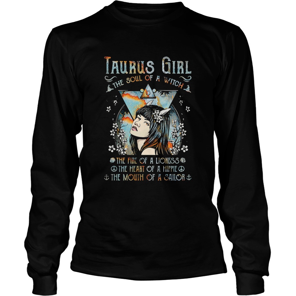 Taurus girl the soul of a witch the fire of a lioness the heart of a hippie the mouth of a sailor s Long Sleeve