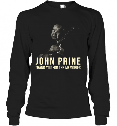 Thank You For The Memories John Prine T-Shirt Long Sleeved T-shirt 