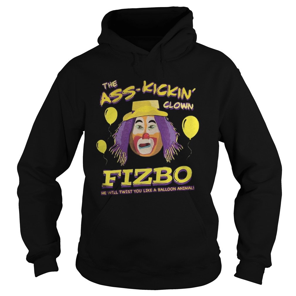 The Ass Kickin Clown Fizbo Hoodie