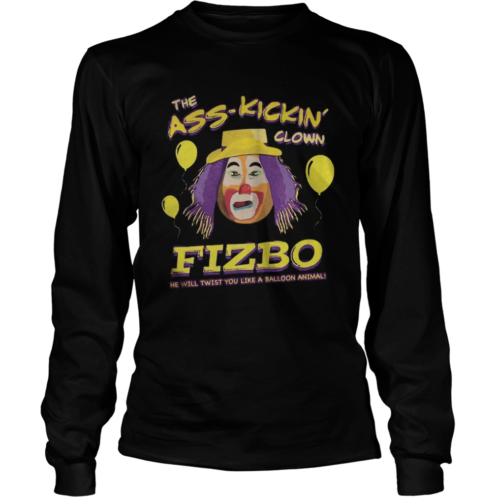 The Ass Kickin Clown Fizbo Long Sleeve