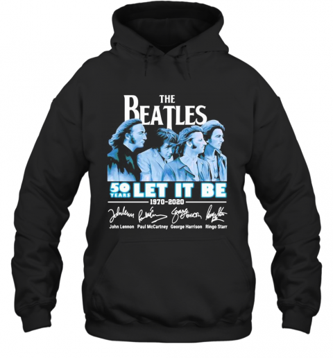 The Beatles 50 Years Let It Be 1970 2020 Signature T-Shirt Unisex Hoodie