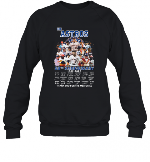 The Houston Astros 58Th Anniversary 1962 2020 Signatures Thank You For The Memories T-Shirt Unisex Sweatshirt