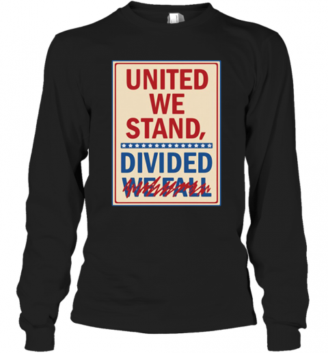 The Late Show With Stephen Colbert United We Stand Charity T-Shirt Long Sleeved T-shirt 