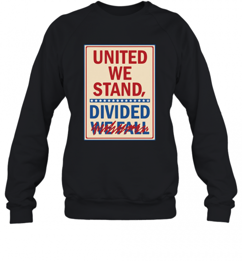 The Late Show With Stephen Colbert United We Stand Charity T-Shirt Unisex Sweatshirt