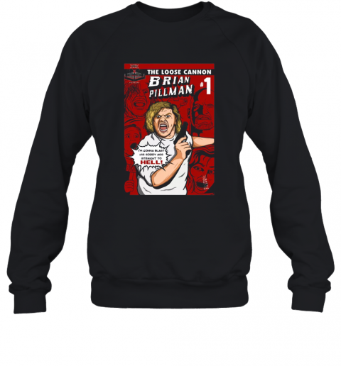 The Loose Cannon Brian Pillman #1 T-Shirt Unisex Sweatshirt