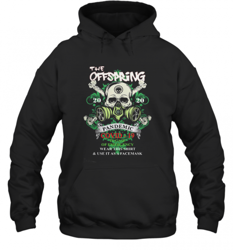The Offspring 2020 Pandemic Covid 19 In Case T-Shirt Unisex Hoodie