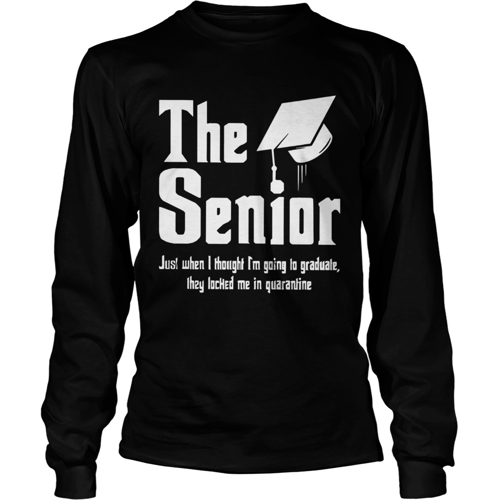 The Senior Just When I Thought Long Sleeve