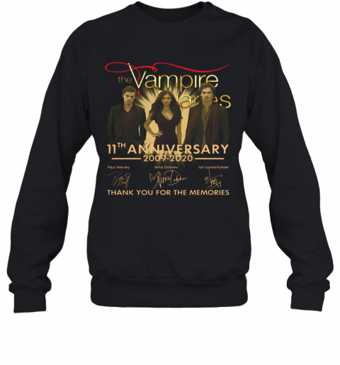 The Vampire Diaries 11Th Anniversary 2009 2020 Signatures Thank You For The Memories T-Shirt Unisex Sweatshirt