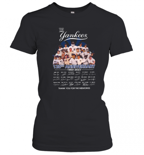The Yankees 120Th Anniversary 1903 2023 Signature Thank You For The Memories T-Shirt Classic Women's T-shirt