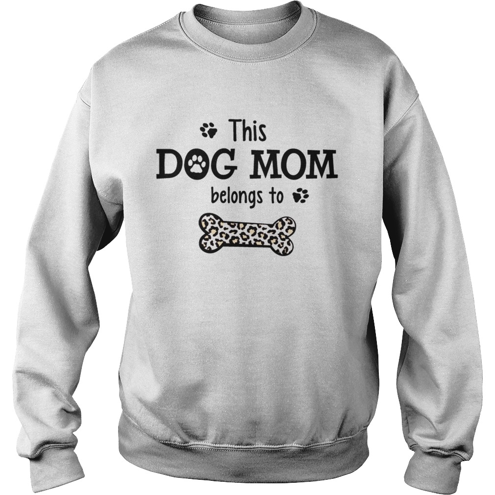 This Dog Mom Belongs To Personalized Sweatshirt
