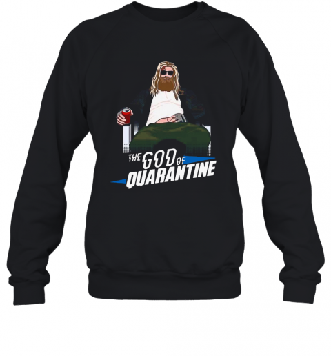 Thor The God Of Quarantine T-Shirt Unisex Sweatshirt