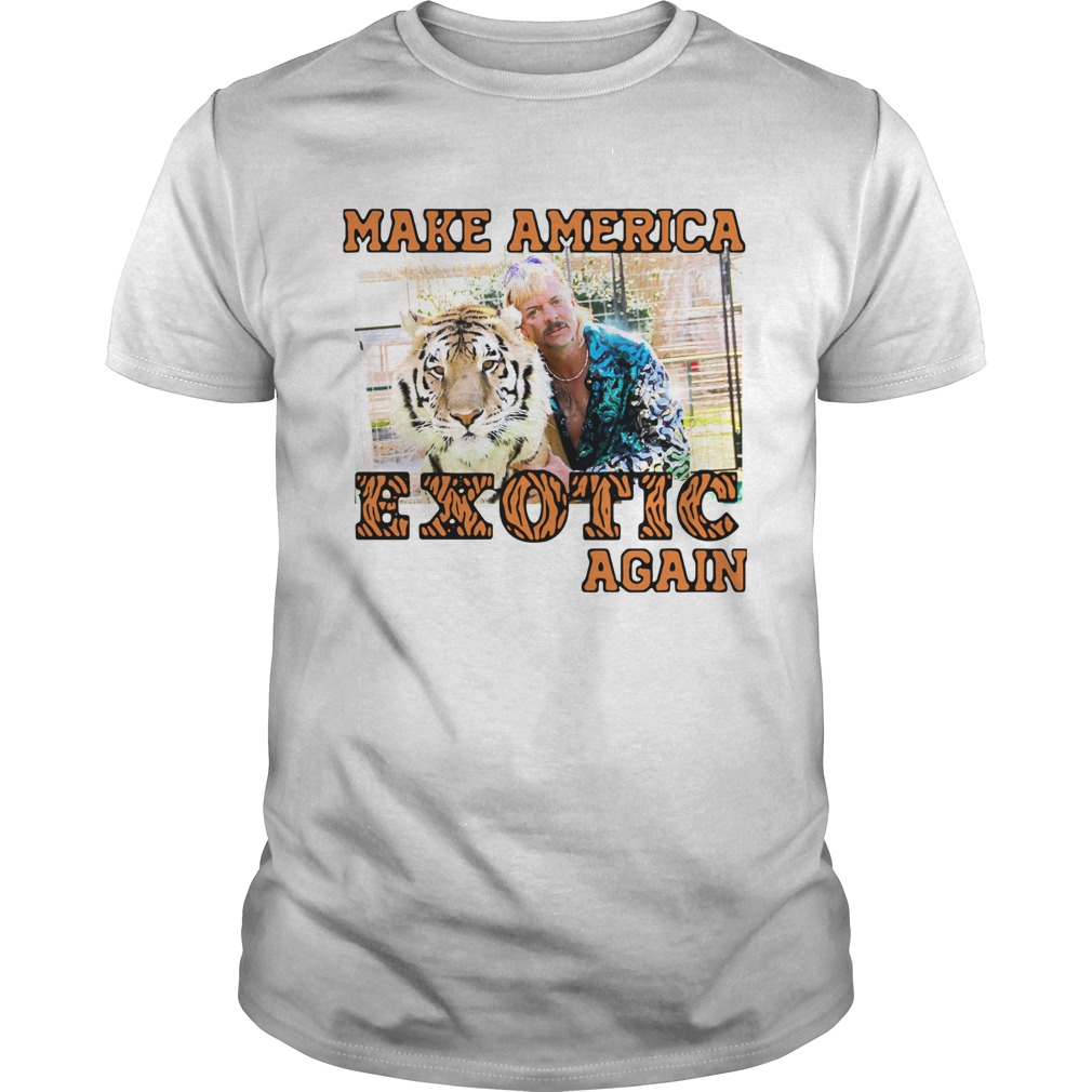 Tiger King 2020 Make America Exotic Again shirt