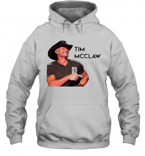 Tim Mcgraw Tim Mcclaw White Claw Hard Seltzer T-Shirt Unisex Hoodie