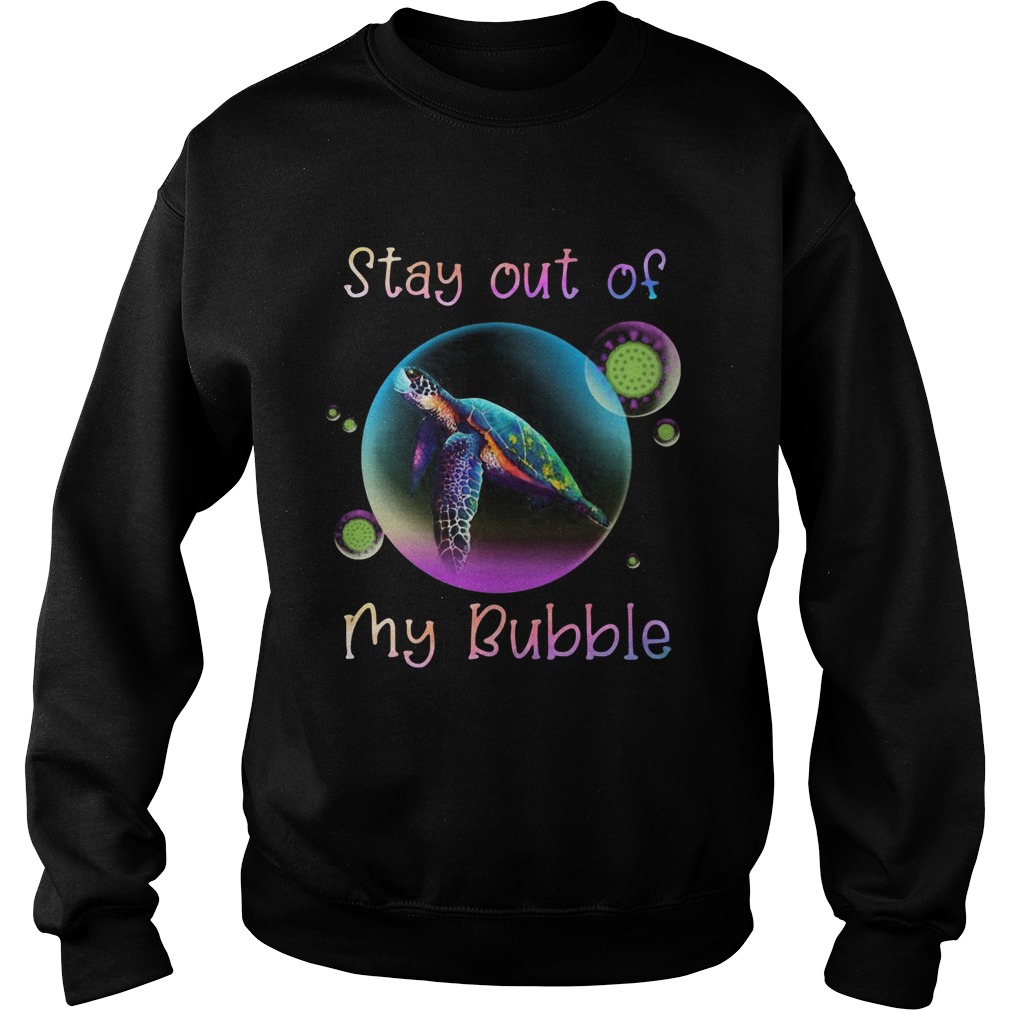Turtle stay out my bubble coronavirus mask Sweatshirt