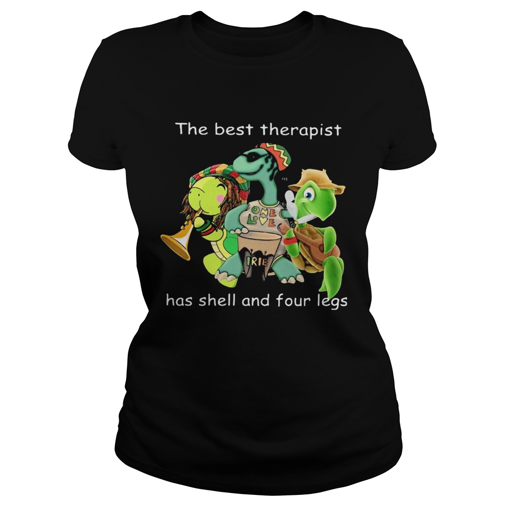 Turtle the best therapist has shell and four legs Classic Ladies