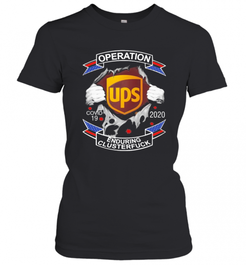 UPS Operation COVID 19 2020 Enduring Clusterfuck T-Shirt Classic Women's T-shirt