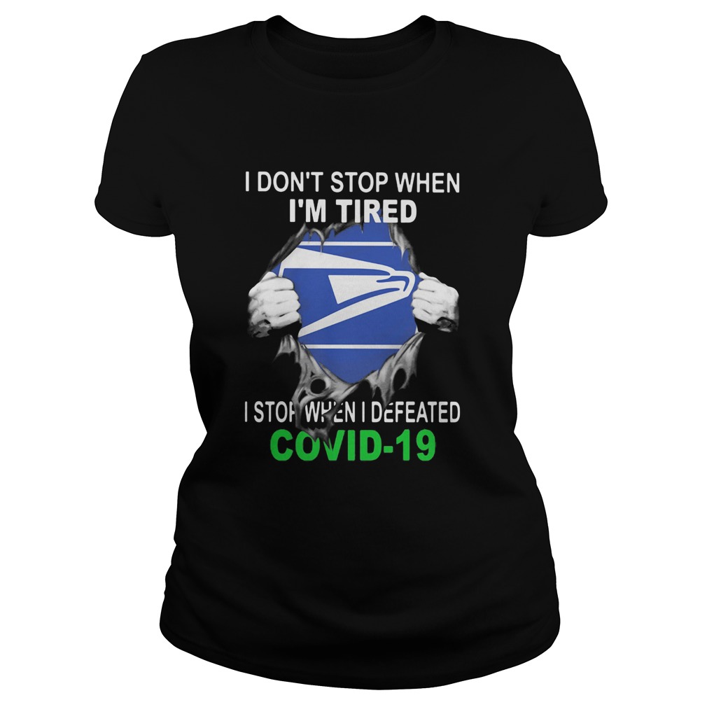 US Postal Service I dont stop when Im tired I stop when I Defeated Covid19 hand Classic Ladies