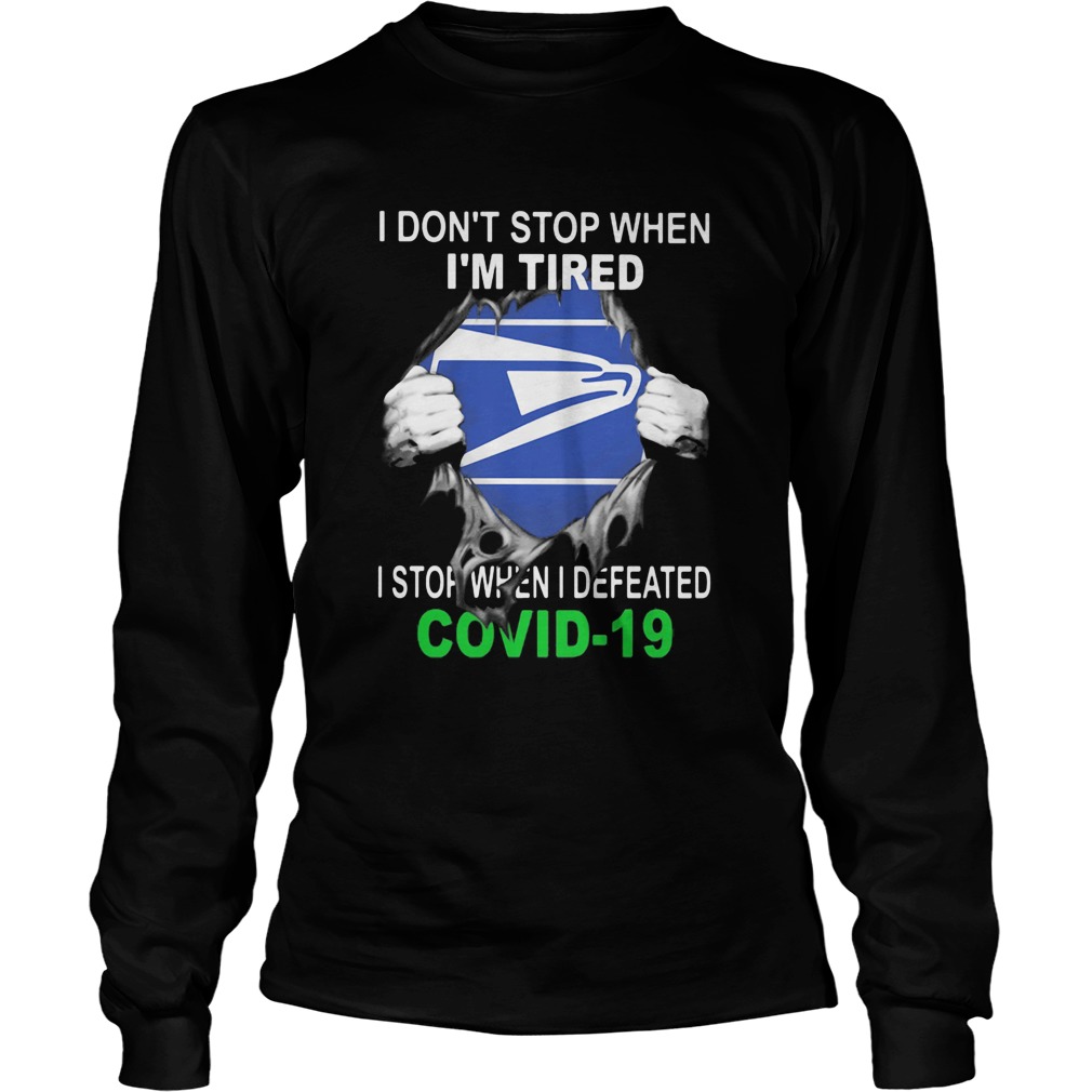 US Postal Service I dont stop when Im tired I stop when I Defeated Covid19 hand Long Sleeve