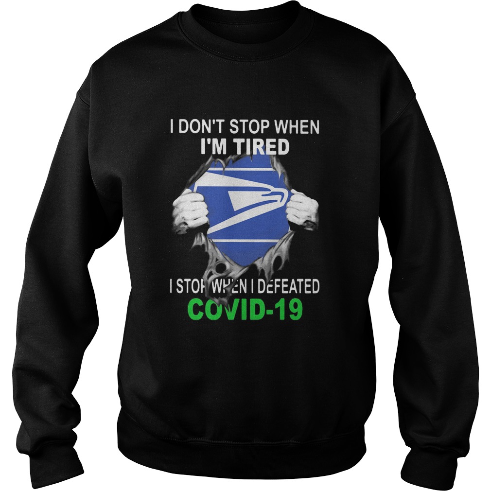 US Postal Service I dont stop when Im tired I stop when I Defeated Covid19 hand Sweatshirt