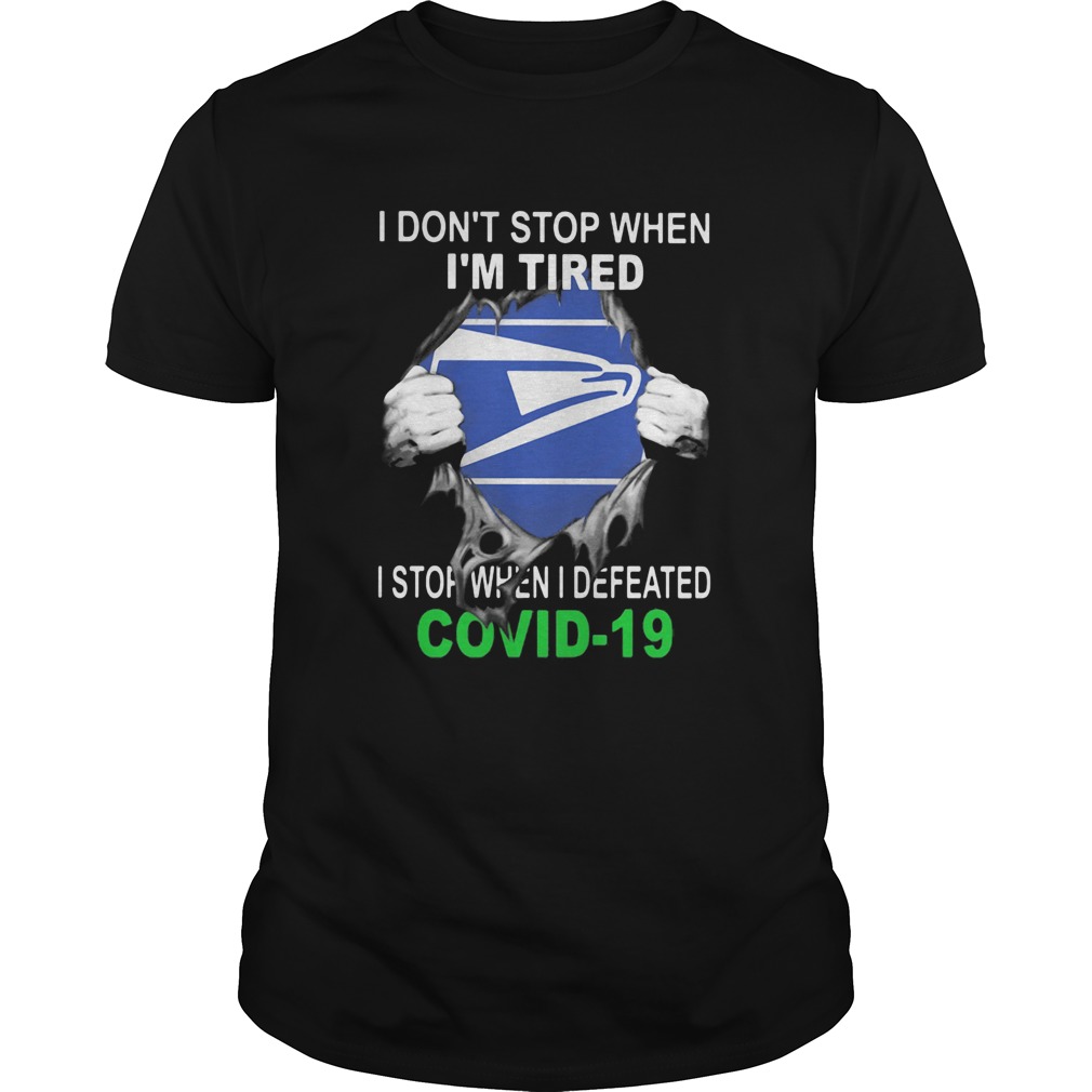 Us Postal Service I Dont Stop When Im Tired I Stop When I Defeated Covid19 Hand Shirt
