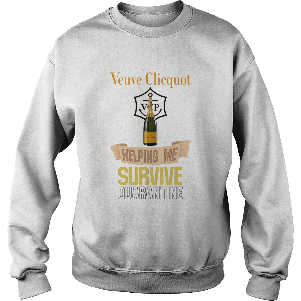 Veuve Clicquot Helping Me Survive Quarantine Sweatshirt
