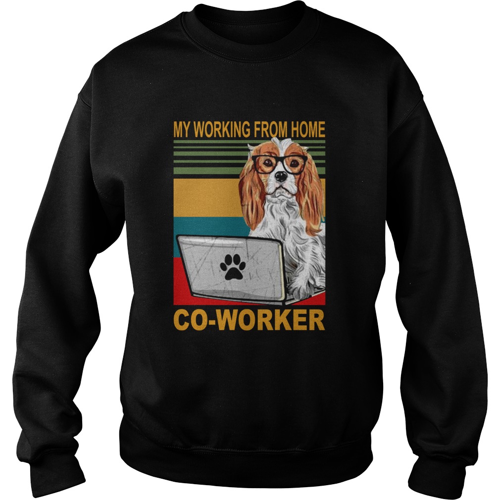 Vintage Cavalier King Charles Spaniel My Working From Home CoWorker Sweatshirt
