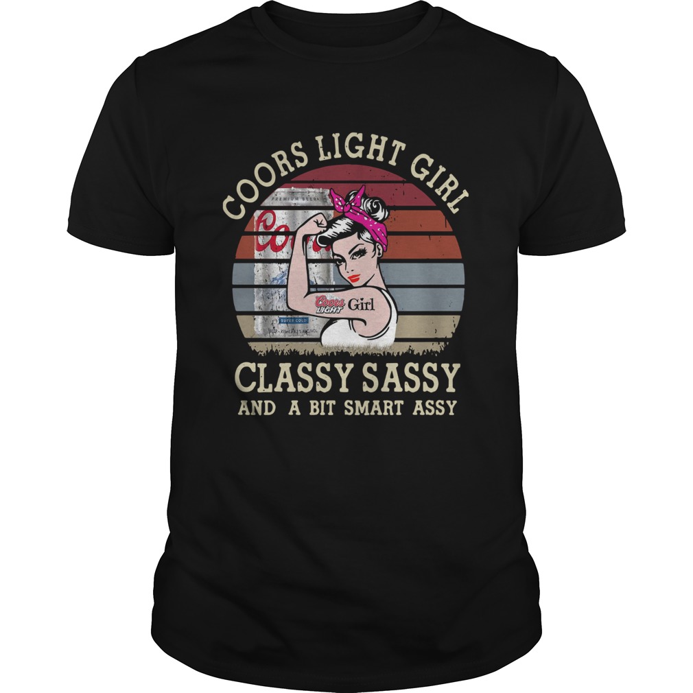 Vintage Coors Light Girl Classy Sassy And A Bit Smart Assy shirt