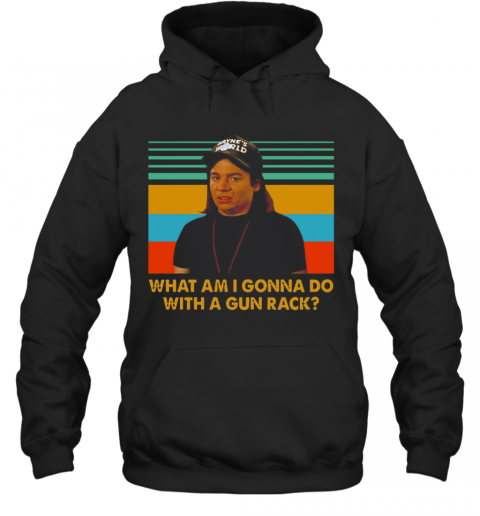 Vintage Wayne Campbell What Am I Gonna Do With A Gun Rack T-Shirt Unisex Hoodie